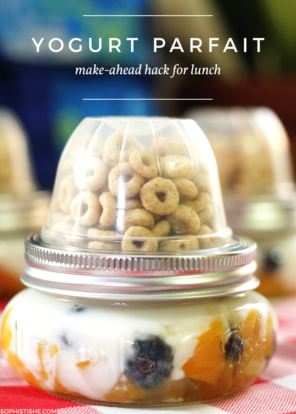 Make-Ahead Yogurt Parfait + Mason Jar Fruit Cup Hack