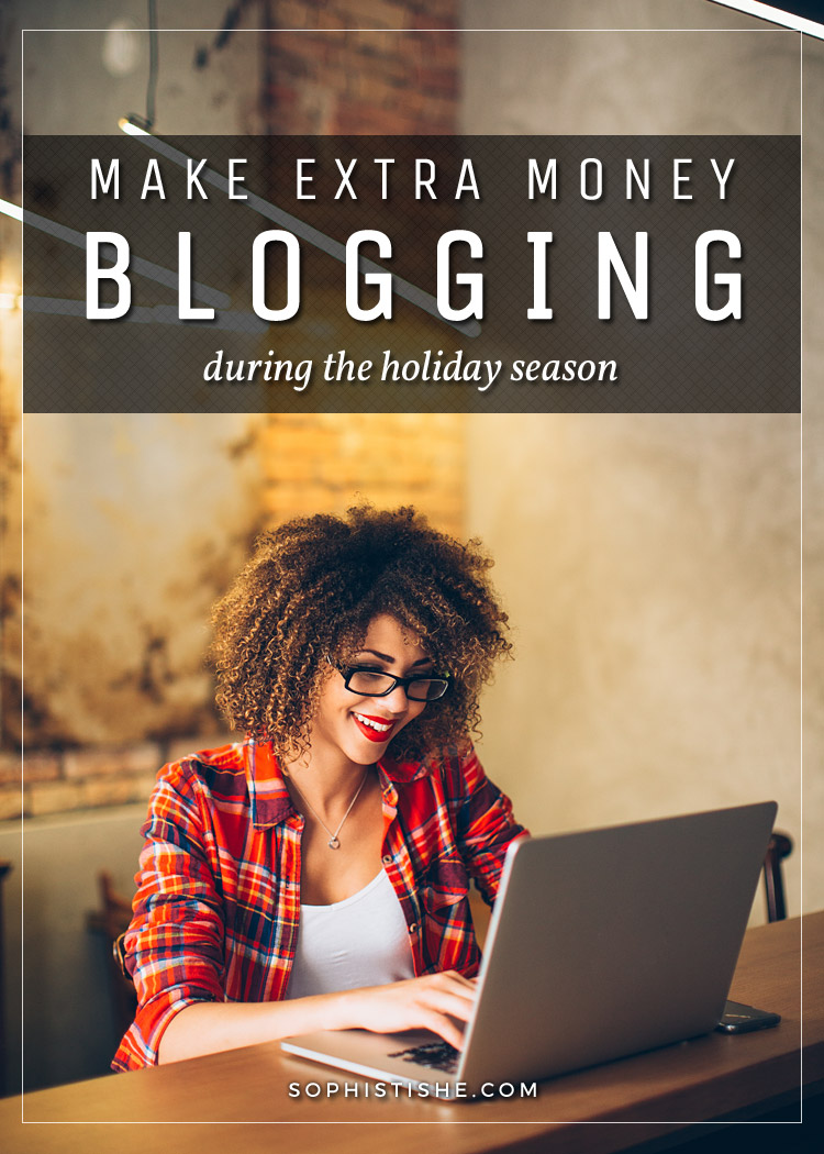 How to Make Extra Money with Your Blog for the Holidays