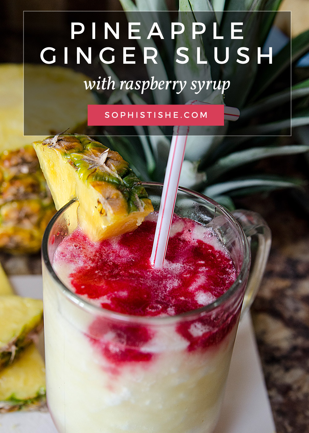 Summer Recipe: Pineapple Ginger Slush with Raspberry Syrup